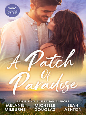 cover image of A Patch of Paradise/A Doctor Beyond Compare/First Comes Baby.../Secrets and Speed Dating